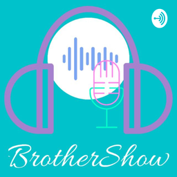 Podcast thumbnail for BrotherShow