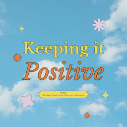 Podcast thumbnail for Keeping it Positive