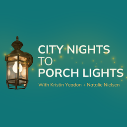 Podcast thumbnail for City Nights to Porch Lights