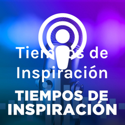 Podcast thumbnail for Tiempos de Inspiración