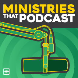 Podcast thumbnail for Ministries That Podcast