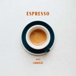 Podcast thumbnail for ESPRESS-O w/ LANLEEZE