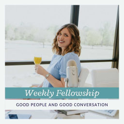 Podcast thumbnail for Weekly Fellowship
