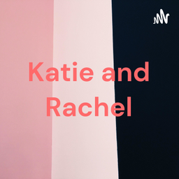 Podcast thumbnail for Kati3 and Rach3l