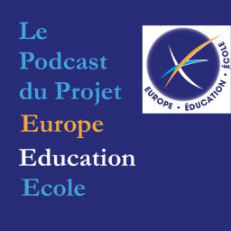 Podcast thumbnail for Le podcast du Projet Europe Education Ecole