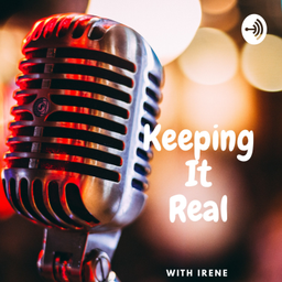 Podcast thumbnail for Keeping-It-Real With Irene