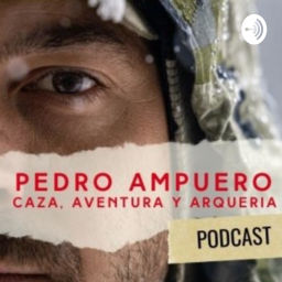 Podcast thumbnail for CAZA, AVENTURA Y ARQUERIA con PEDRO AMPUERO