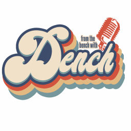 Podcast thumbnail for From The Bench With Dench