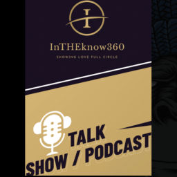Podcast thumbnail for InTHEknow360 Showing Love Full Circle