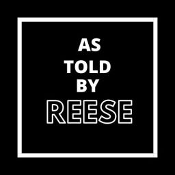 Podcast thumbnail for As Told By Reese