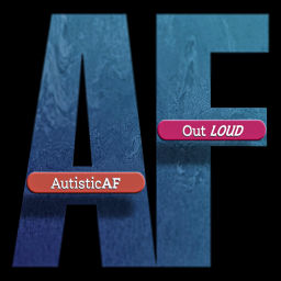Podcast thumbnail for #AutisticAF Out Loud