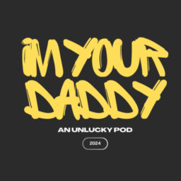 Podcast thumbnail for IM YOUR DADDY