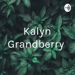Podcast thumbnail for Kalyn Grandberry