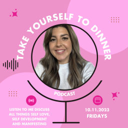 Podcast thumbnail for Take Yourself to Dinner