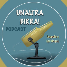 Podcast thumbnail for UN'ALTRA BIRRA! - Luppolo e sproloqui.