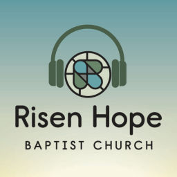 Podcast thumbnail for Risen Hope Baptist Church