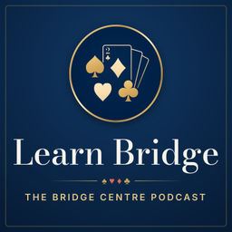 Podcast thumbnail for Learn Bridge: The Bridge Centre Podcast