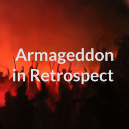 Podcast thumbnail for Armageddon in Retrospect