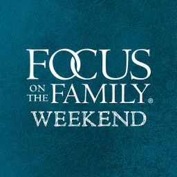 Podcast thumbnail for Focus on the Family Weekend