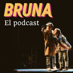 Podcast thumbnail for Bruna, el musical - En Podcast