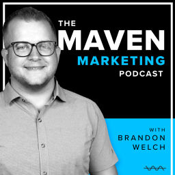 Podcast thumbnail for Maven Marketing with Brandon Welch