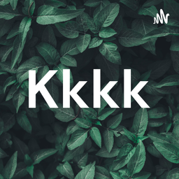 Podcast thumbnail for Kkkk