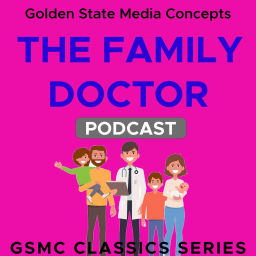 Podcast thumbnail for GSMC Classics: The Family Doctor