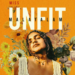Podcast thumbnail for Miss Unfit - A Malayalam Podcast