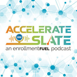 Podcast thumbnail for Accelerate Slate: An enrollmentFUEL Podcast