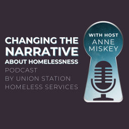 Podcast thumbnail for Changing the Narrative About Homelessness