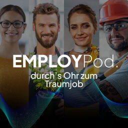 Podcast thumbnail for EmployPod - Durch´s Ohr zum Traumjob