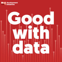 Podcast thumbnail for Good with data: the Development Initiatives podcast
