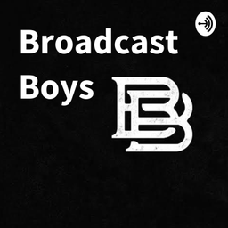 Podcast thumbnail for Broadcast Boys