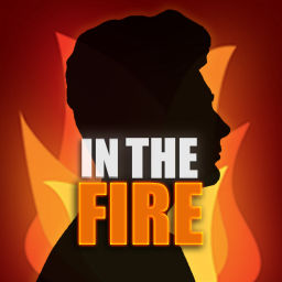 Podcast thumbnail for In The Fire Podcast