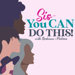 Podcast thumbnail for Sis You Can Do This