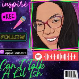 Podcast thumbnail for Can I Talk A Lil Ish...