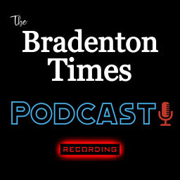 Podcast thumbnail for The Bradenton Times Podcast