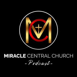 Podcast thumbnail for Miracle Central Church