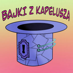 Podcast thumbnail for Bajki z kapelusza