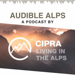 Podcast thumbnail for Audible Alps - CIPRA Podcast: Interviews, background talks and voices from all Alpine countries: Listen to this and more in the podcast of the International Commission for the Protection of the Alps.