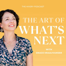 Podcast thumbnail for The Art of What’s Next with Grace Kraaijvanger