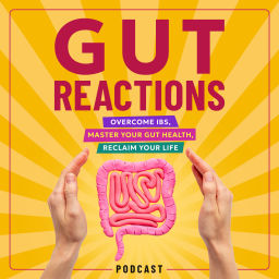 Podcast thumbnail for Gut Reactions: Overcome IBS, Master Your Gut Health, Reclaim Your Life