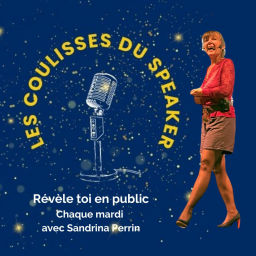 Podcast thumbnail for Les coulisses du speaker. Pour te révéler en public.
