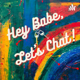 Podcast thumbnail for Hey Babe, Let's Chat!