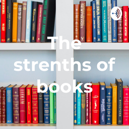 Podcast thumbnail for The strenths of books