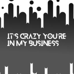 Podcast thumbnail for It's Crazy You're In My Business