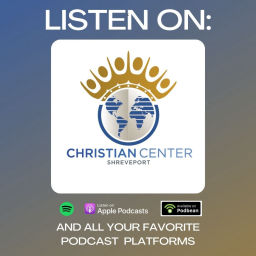 Podcast thumbnail for Christian Center Shreveport