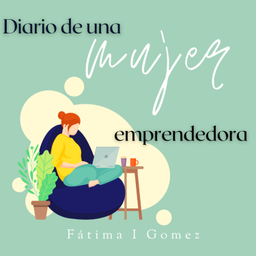 Podcast thumbnail for Diario de una Mujer emprendedora