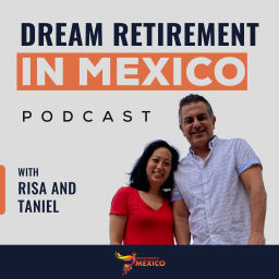 Podcast thumbnail for Dream Retirement in Mexico