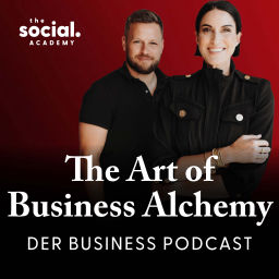 Podcast thumbnail for The Art of Business Alchemy - Der Business Podcast - Positionierung, Kundengewinnung, Marketing und Mindset
